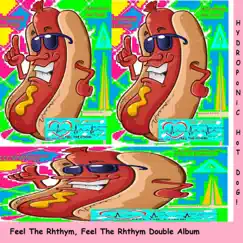 Feel the Rhthym by HydroPonic Hot Dog! album reviews, ratings, credits