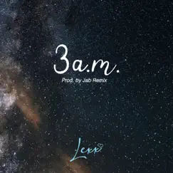 3 A.M. (Remix) - Single by Lexx album reviews, ratings, credits