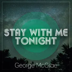 Stay With Me Tonight - Single by George McCrae album reviews, ratings, credits