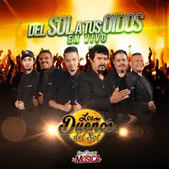 Del Sol a Tus Oídos (En Vivo) by Los Dueños Del Sol album reviews, ratings, credits