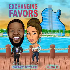 Exchanging Favors - Single by Swazy Styles & Rina B album reviews, ratings, credits