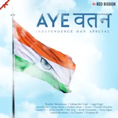 Aye Watan - Independence Day Special by Shankar Mahadevan, Lalitya Munshaw, Shaan, Aniket Khandekar, Jagjit Singh, Sukhwinder Singh, Kunal Ganjawala, Javed Ali, Jonita Gandhi, Ash King, Mahalakshmi Iyer, Gul Saxena, Pradeep Ali, Sonal Raval, Niraj Parikh, Pankaj Udhas, Anup Jalota, Asha Bhosle, Sunidhi Chauhan, Rajeshree Semant, Tajindersingh Hora, Lt. Sanjay Dalvi, Rik Naskar, Pronali Chaliha, Devang Ahirrao & Sanjay Oza album reviews, ratings, credits