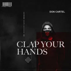 Clap Your Hands - Single by Don Cartel album reviews, ratings, credits