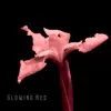 Glowing Red (Remastered) - Single album lyrics, reviews, download