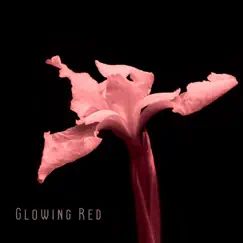 Glowing Red (Remastered) Song Lyrics