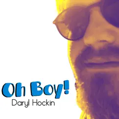 Oh Boy! - Single by Daryl Hockin album reviews, ratings, credits