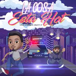 La Cosa Esta Hot (feat. IV) - Single by Mannie D Cruz & Los XL album reviews, ratings, credits