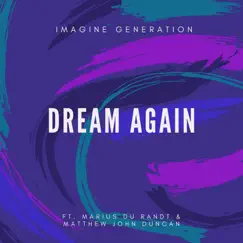 Dream Again (feat. Marius Du Randt & Matthew John Duncan) - Single by Imagine Generation album reviews, ratings, credits