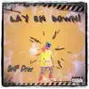 Lay Em Down! - Single album lyrics, reviews, download