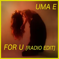 For U (Radio Edit) - Single by UMA E album reviews, ratings, credits