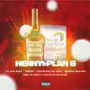 Henny & Plan B (feat. Syrup, Priceless Da Roc & Heaven Marina) - Single album lyrics, reviews, download