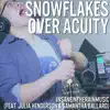 Snowflakes Over Acuity (feat. Julia Henderson & Samantha Ballard) - Single album lyrics, reviews, download