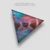 Frequencies - Single album lyrics, reviews, download