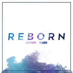Reborn - Single by Xiaro & AhXon album reviews, ratings, credits