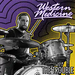 The Trouble - Single by Western Medicine album reviews, ratings, credits