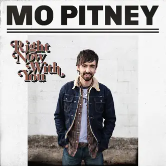 Right Now with You - Single by Mo Pitney album download