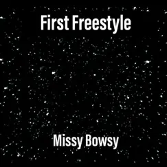 First Freestyle - Single by Missy Bowsy album reviews, ratings, credits