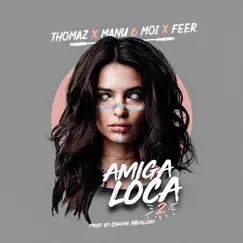 Amiga Loca 2 - Single by Thomaz, Manu & Moi & FEER album reviews, ratings, credits