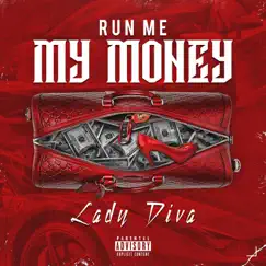 Run Me My Money - Single by Lady Diva album reviews, ratings, credits