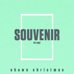 Souvenir (From Spy x Family) - Single by Shawn Christmas album reviews, ratings, credits