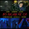 No Bajan Pa' Ca - Single album lyrics, reviews, download