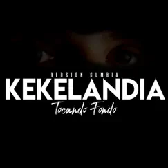 Tocando Fondo - Single by Kekelandia album reviews, ratings, credits
