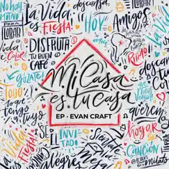 Mi Casa Es Tu Casa - EP by Evan Craft album reviews, ratings, credits