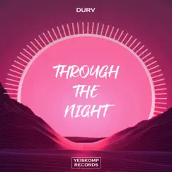 Through the Night - Single by DURV album reviews, ratings, credits