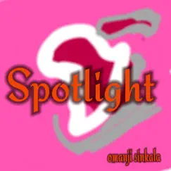 Spotlight - Single by Omanji Sinkala album reviews, ratings, credits
