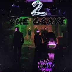 2 The Grave - Single by DON B.I album reviews, ratings, credits