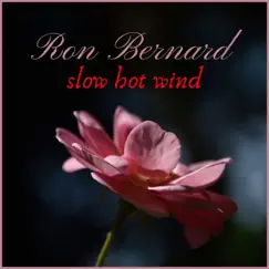Slow Hot Wind - Single by Ron Bernard album reviews, ratings, credits