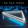 Em Seu Nome album lyrics, reviews, download