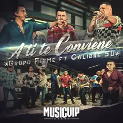 A Ti Te Conviene (feat. Calibre 50) [En Vivo] - Single by Grupo Firme album reviews, ratings, credits