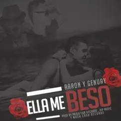 Ella me beso - Single by Aaron Dorantes & Alex R.G album reviews, ratings, credits