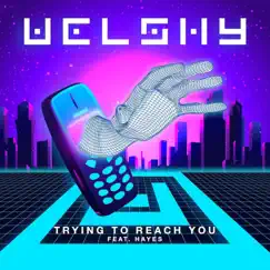 Trying To Reach You (feat. Hayes) - Single by Welshy album reviews, ratings, credits