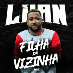 Filha da Vizinha - Single by Mc Luan album reviews, ratings, credits