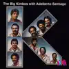 The Big Kimbos With Adalberto Santiago (feat. Adalberto Santiago) album lyrics, reviews, download