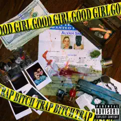 Good Girl (Trap Bitch) - Single by Bobby Burns album reviews, ratings, credits