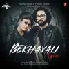 Bekhayali Reprise (From "T-Series Acoustics") song lyrics