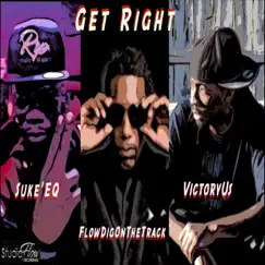Get Right (feat. FlowDigOnTheTrack & VictoryUs) - Single by Suke'eq album reviews, ratings, credits