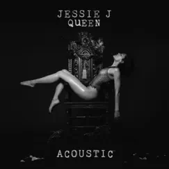 Queen (Acoustic) - Single by Jessie J album reviews, ratings, credits