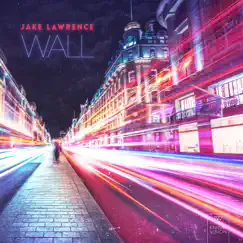 WALL - Single by Jake Lawrence album reviews, ratings, credits