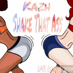 Shake That Ass - Single by Kazh album reviews, ratings, credits