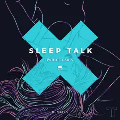Sleep Talk (Remixes) - Single by Prince Paris album reviews, ratings, credits