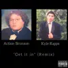 Get It In (Remix) [feat. Action Bronson] - Single album lyrics, reviews, download