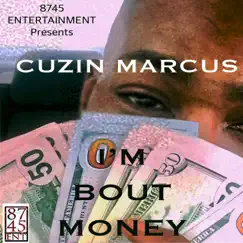 I'M Bout Money - Single by Cuzin Marcus album reviews, ratings, credits