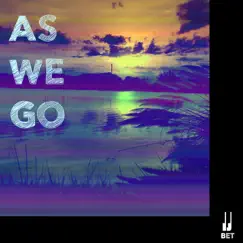 As We Go - Single by DJ Bet album reviews, ratings, credits
