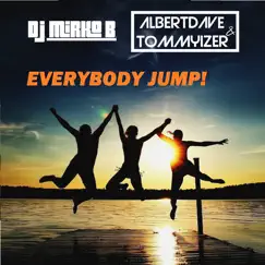Everybody Jump! - Single by DJ Mirko B., AlbertDave & Tommyizer album reviews, ratings, credits