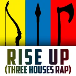 Rise Up (Three Houses Rap) [feat. Rustage & Daisybanaisy] (feat. Rustage & Daisybanaisy) Song Lyrics