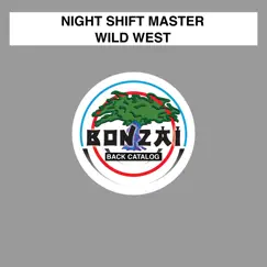 Wild West - Single by Night Shift Master album reviews, ratings, credits